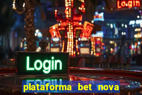 plataforma bet nova pagando no cadastro